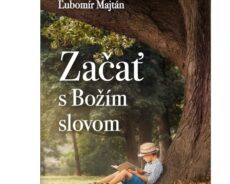Začať s Božím slovom (Ľubomír Majtán)